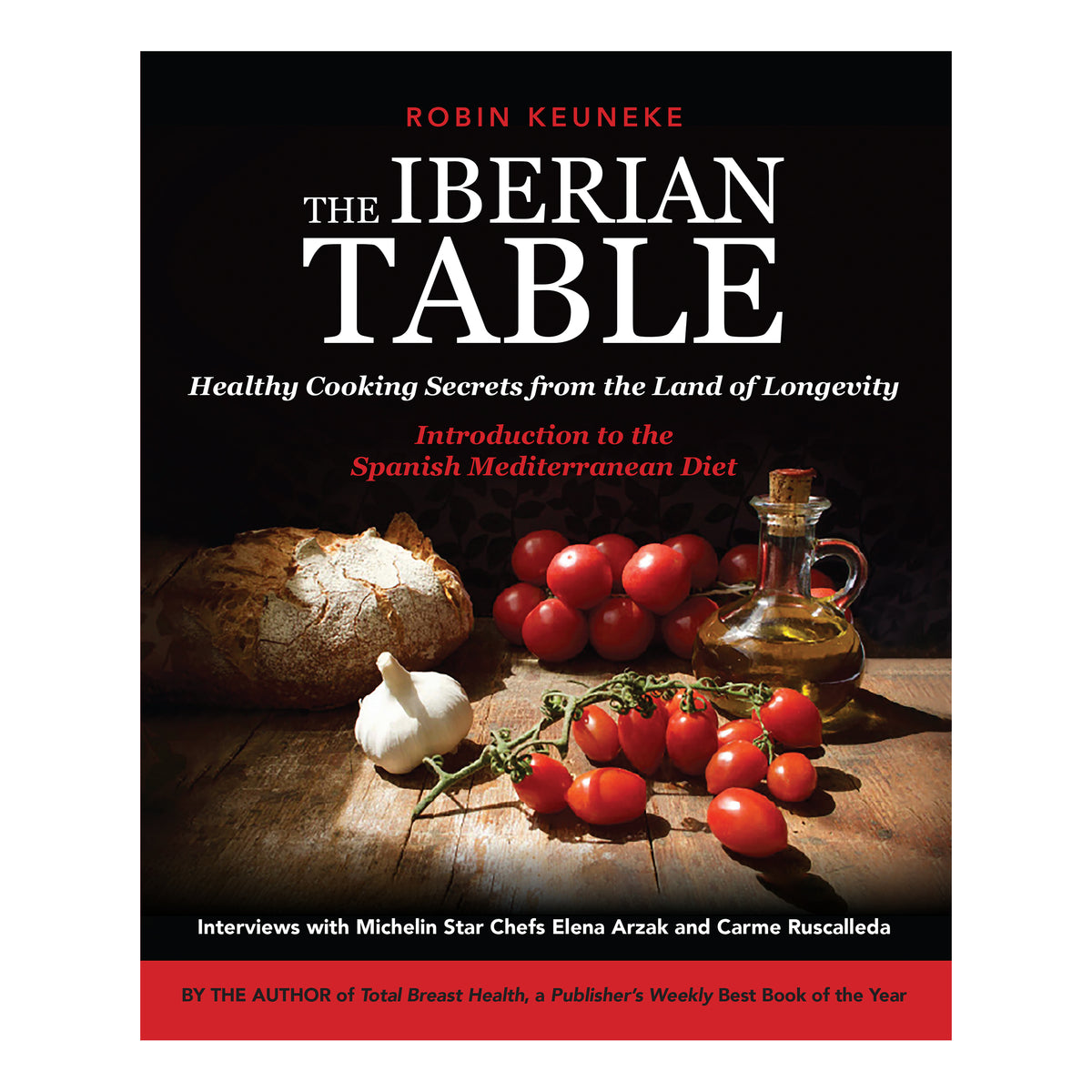 The Iberian Table: Healthy Cooking Secrets by Robin Keuneke